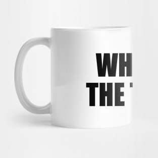 where’s the toilet - funny quote Mug